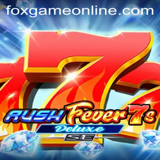 RushFever7sDeluxeSE: The Ultimate Gaming Experience by FOXGAME